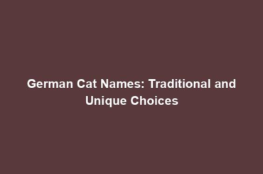 German Cat Names: Traditional and Unique Choices